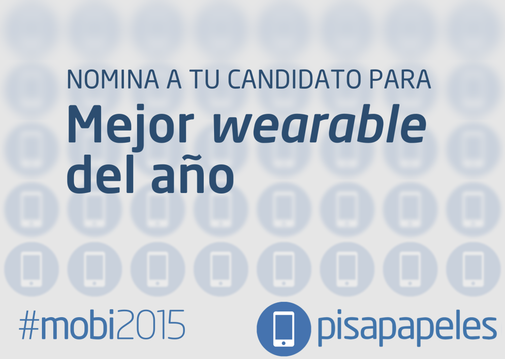 Nomina a tus favoritos para wearable del año #mobi2015