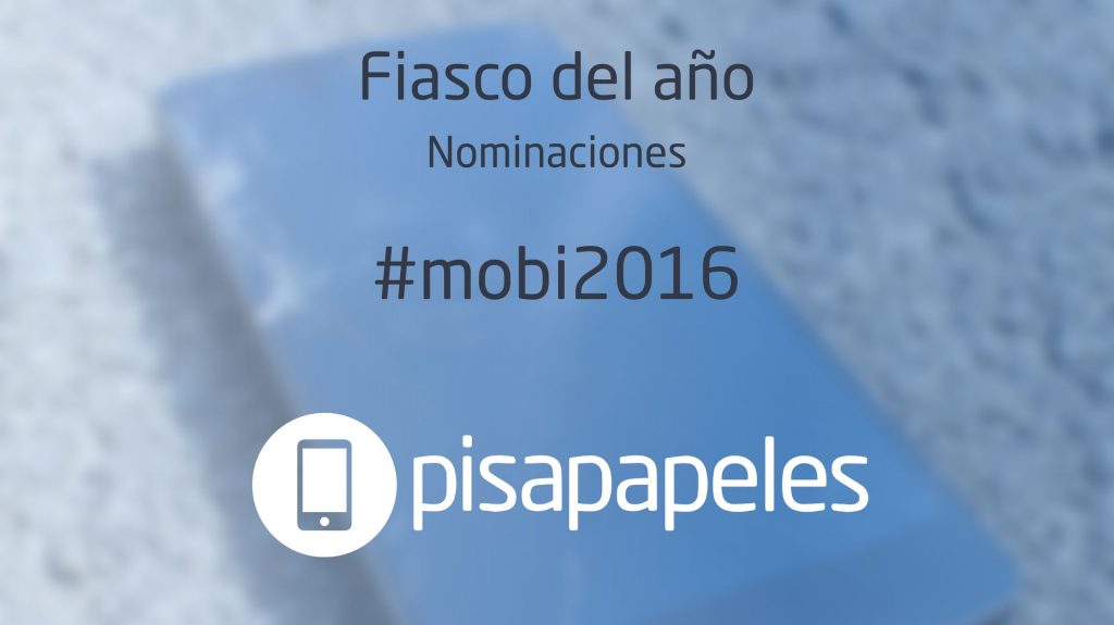 Nomina a los Fiascos del Año para #mobi2016
