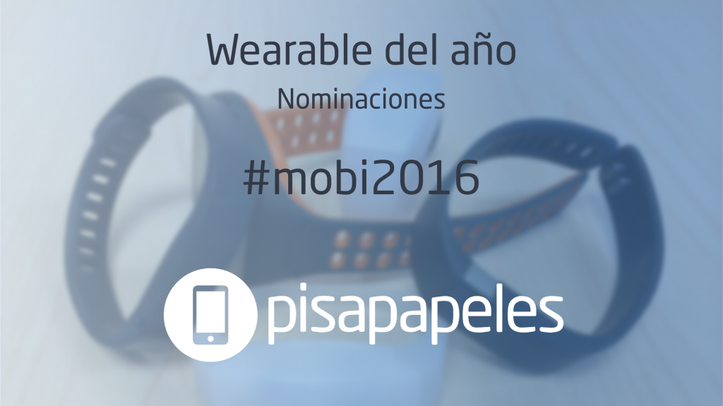 Nomina a tus favoritos para Wearable del Año en #mobi2016