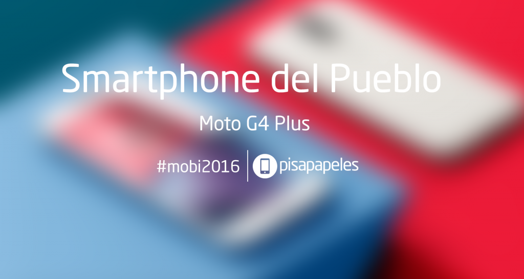 Moto G4 Plus es elegido como el Smartphone del Pueblo en #mobi2016