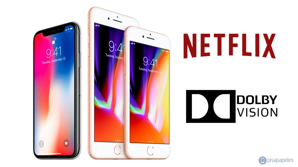 iPhone X, iPhone 8 y iPhone 8 Plus ya son compatibles con la tecnología Dolby Vision de Netflix