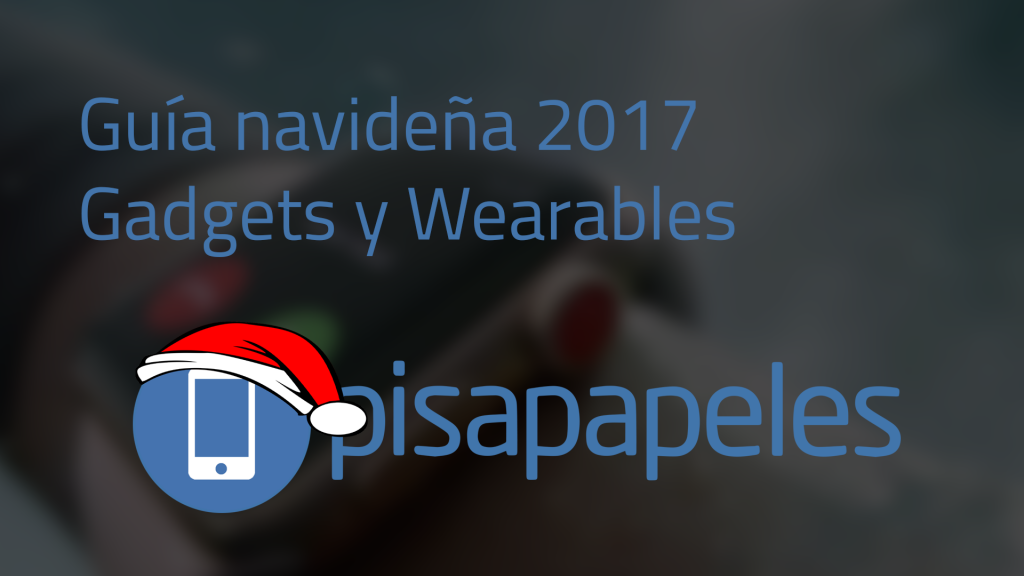 Guía navideña 2017: Wearables y gadgets