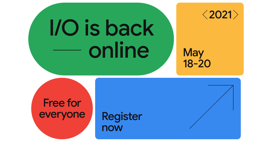 Google I/O 2021 será virtual y gratuito a partir del 18 de mayo