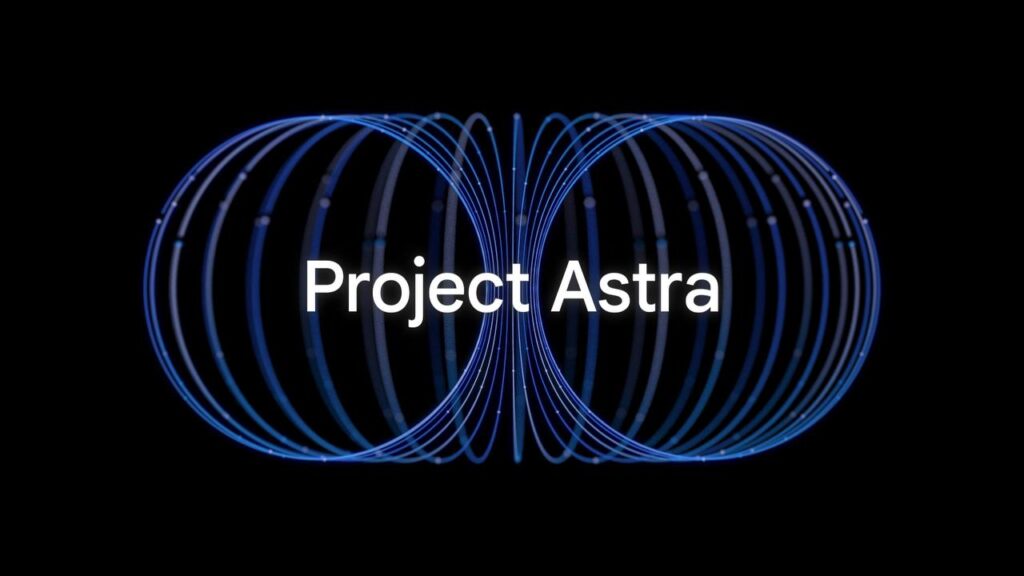 Project Astra: el nuevo chatbot de Google con inteligencia artificial para el visor de tu cámara