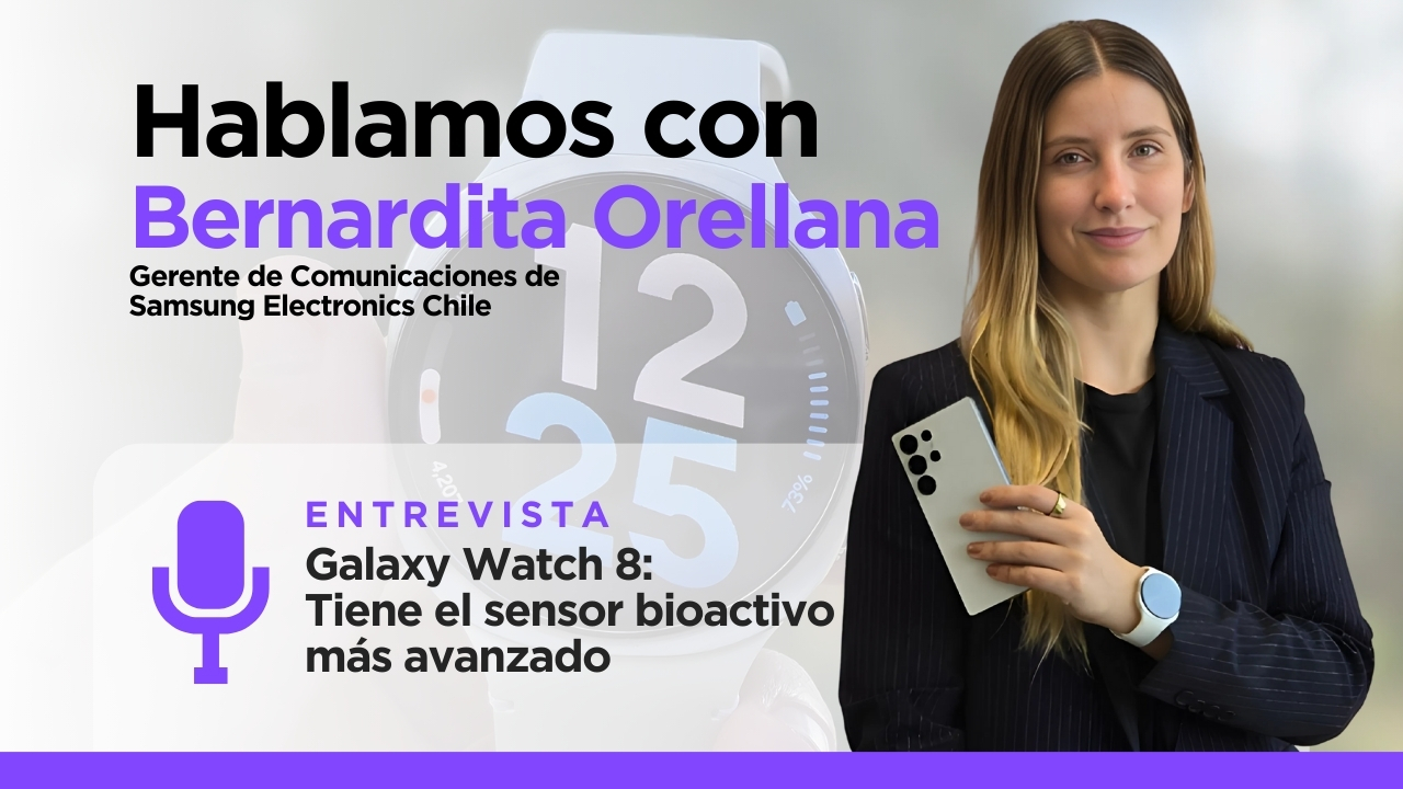 Bermardita Orellana PR Samsung Entrevista Galaxy Watch 8