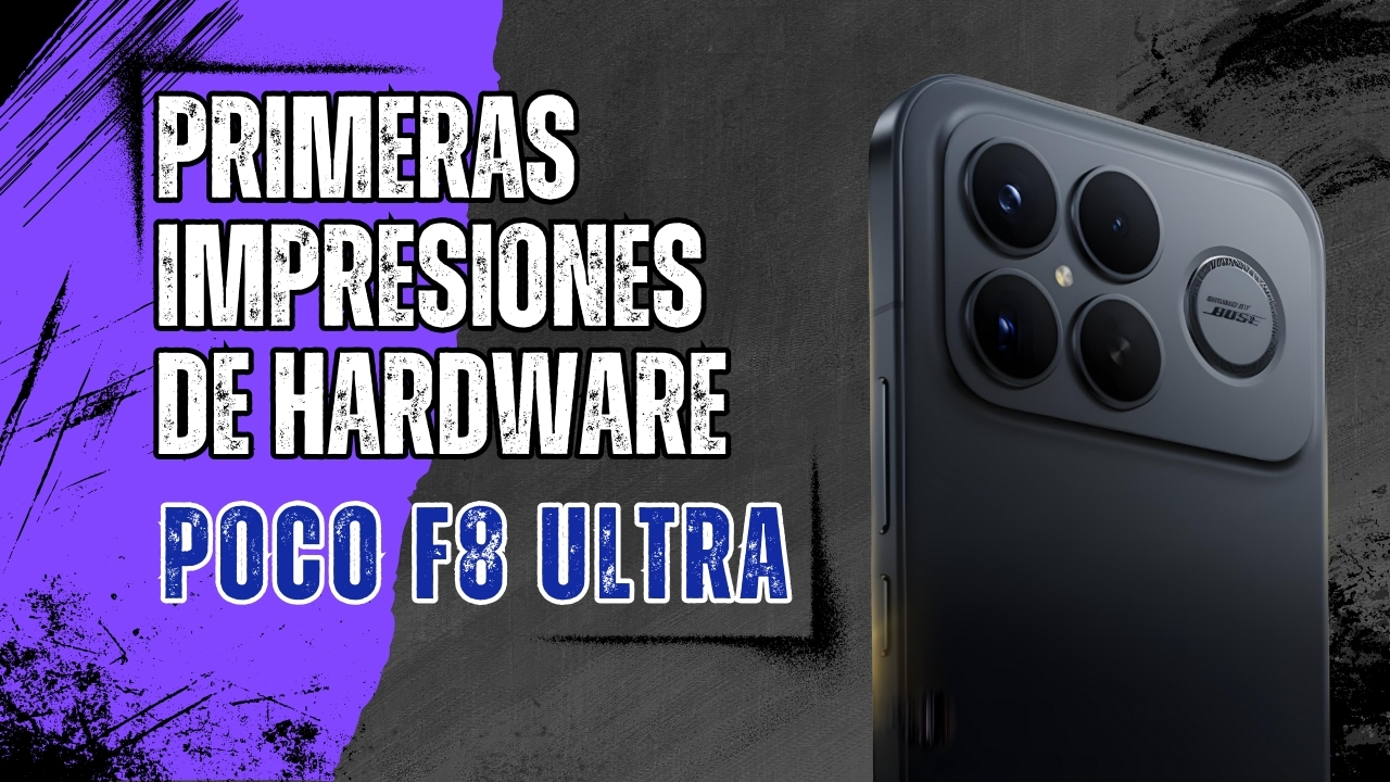 Primeras Impresiones de Hardware POCO F8 Ultra