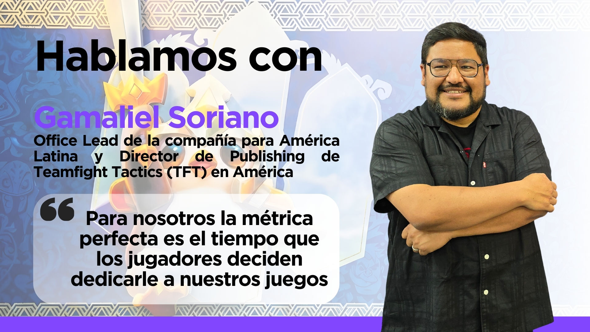 Gamaliel Soriano de Riot Games